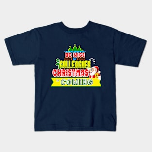 Be Nice to Colleagues Christmas Gift Idea Kids T-Shirt